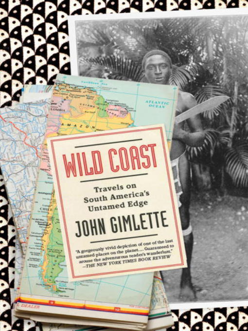 Title details for Wild Coast by John Gimlette - Available